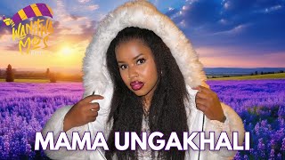 Mama Ungakhali | Nkosazana Daughter, Kabza De Small, DJ Maphorisa, Makhadzi, Mawhoo | Amapiano Hit