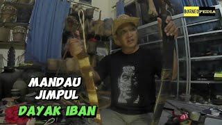 2 MANDAU DAYAK IBAN DiMAHARKAN