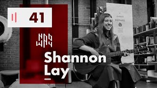 Shannon Lay - Naoway Sessions