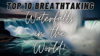 Top 10 Breathtaking Waterfalls in the World! #travel #trending #viralvideo #video