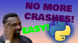 How to avoid all crashes in python