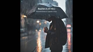 Baarish (Lofi Mix)