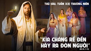 Vui sống Lời Chúa: Thứ Sáu - Tuần XXI Thường niên