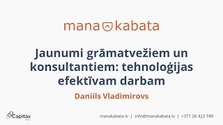 Daniils Vladimirovs: Jaunumi grāmatvežiem un konsultantiem: tehnoloģijas efektīvam darbam