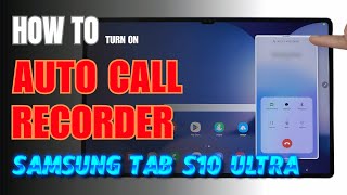 How to Enable Auto Call Recorder on Samsung Galaxy Tab S10 Ultra