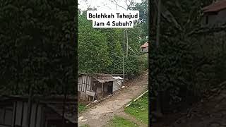 Bolehkah Tahajud Jam 4 Subuh?