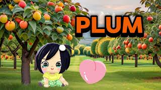 Learn to pronounce the word Plum with little Naomi !