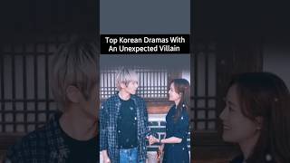 Top Korean Drama with unexpected Villain #kdrama #villain #love #edit #cdrama #koreandrama #shorts