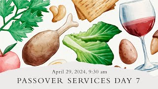 Passover (Day 7) April 29, 2024 at 9:30 am PT