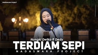 Terdiam Sepi - Nazia Marwiana (Nungki Dwika Ft. Galang Nadaswara Project )