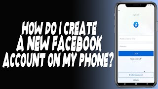 How do I create a new Facebook account on my phone?