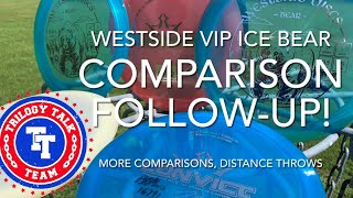 Disc Comparison FOLLOW-UP: Westside Discs VIP Ice Bear - Convict - Getaway - Escape - Saint