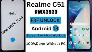 Realme C51 Frp Bypass Android 13  Screen Lock Not Working RMX3830 New Tricks  Without PC 100%Done