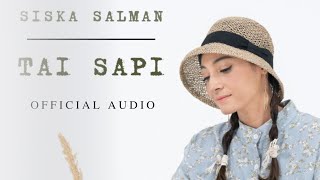 Siska Salman - Tai Sapi (Official Audio)