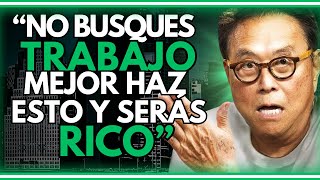 ¡DEJAR TU EMPLEO Y SER RICO ES FACIL! "EL DINERO HA DE TRABAJAR PARA TI" - ROBERT KIYOSAKI