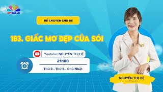 #183 GIẤC MƠ ĐẸP CỦA SÓI | Kể Chuyện Cho Bé | Nguyễn Thị Hệ