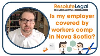 Workers Compensation | Is my employer covered by WCB in Nova Scotia?