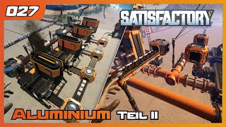 Satisfactory | 027 | Aluminium Produktion - Teil II | Gameplay | German deutsch