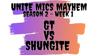 Unite Mics Mayhem Season 2 Week 1: GT vs Shungite *Pick/Ban Format*