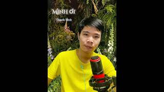 Minh ơi | Thanh Bình