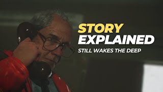 Still Wakes the Deep - Story Explained