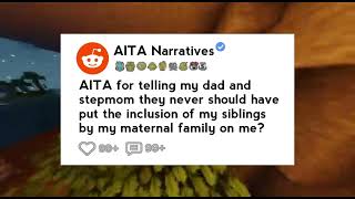 AITA for telling my dad and stepmom they never should have put the inclusion of my siblings by my..