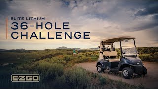 ELiTE Lithium | 36 Hole Challenge | EZGO