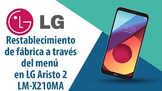 ¿Cómo restablecer datos de fábrica a través del menú en LG Aristo 2 LM-X210MA?