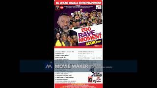 DJ Wazo Osula entertainment, edo rave of the moment mix vol 1