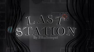 Last Station by PikaSempai (Extreme Demon) l EDA 12 l Geometry Dash