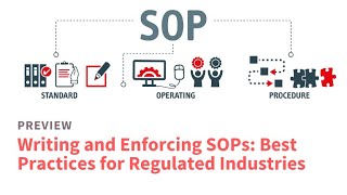 PREVIEW: Writing and Enforcing SOPs: Best Practices for Regulated Industries