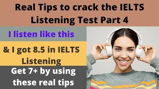 Real tips to crack the IELTS Listening Test Part 4 | How to get 7+ in IELTS Listening