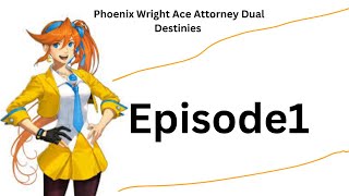 Pheonix Wright Ace Attorney Dual Destinies episode1 Athena try