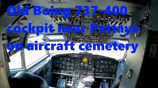 🇹🇭 Boeing 737-400 plane near Pattaya discovered on a plane graveyard and I entered to the cockpit