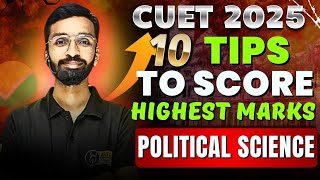 10 tips to Score 200/200 in Political Science ✅ | CUET 2025 Preparation for Political Science