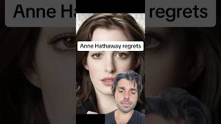 Anne Hathaway regrets