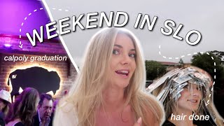 [Vlog] Weekend in SLO, Calpoly Graduation + Getting My Hair Done