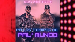 Wisin y Yandel - Los Tiempos De Pal Mundo (Prod. By Gerard Beats)