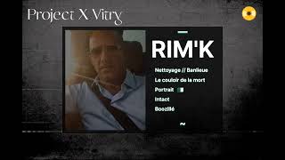 RIM'K - Project X Vitry (15 MIN DE REMIX inédit 🔥)