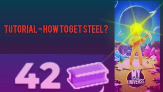 Tutorial - How to get steel?!? My Little Universe