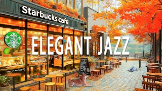 🍂 Elegant October Jazz ☕ Starbucks Coffee Jazz and Soft Bossa Nova Melodies for Relaxation and Focus