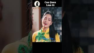 Cuộc đời của con không do tình cờ... | CON QUEN LÀM GÌ PK4 #thanhcahuyhoang