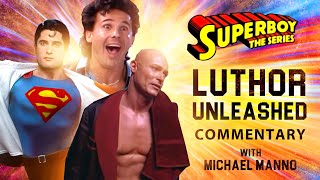 "Luthor Unleashed" Commentary Track with Michael Manno - Superboy: The Legacy