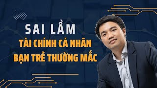 03 SAI LẦM TRONG QUẢN LÝ TÀI CHÍNH BẠN TRẺ THƯỜNG MẮC