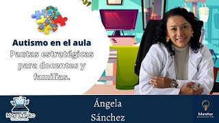 Webinar #10: Autismo en el aula - Pautas estratégicas para docentes y familias.