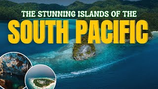 Top 10 South Pacific Islands: Paradise Found | TrailTrove