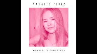 Natalie Fooks - Nowhere Without You (original song)