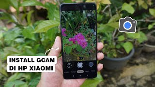 Cara Install Google Kamera (Gcam) Untuk Semua HP Xiaomi