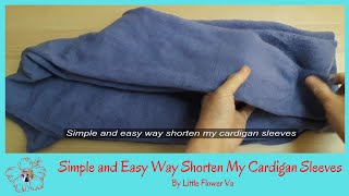 SHORTEN CARDIGAN SLEEVES WITHOUT CUTTING  By Little Flower Handmade Va