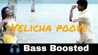 Velicha poove | Ethir Neechal | bass boosted | bass booster bass